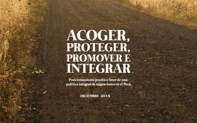 Acoger, proteger, promover e integrar: Posicionamiento jesuita a favor de una política integral de migraciones en el Perú